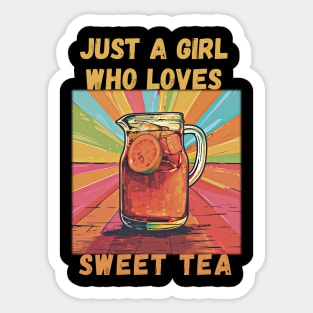 Just a Girl Who Loves Sweet Tea Sticker